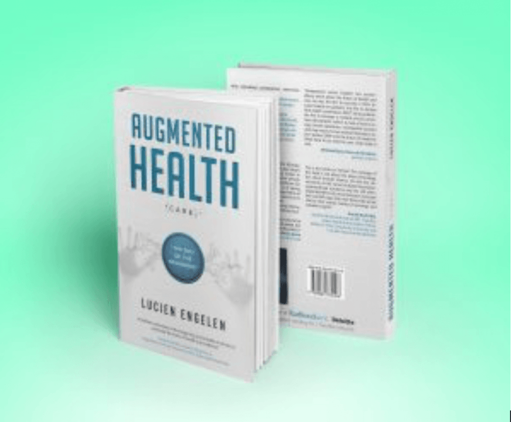 Augmented Health(care)™, the end of the beginning Lucien Engelen